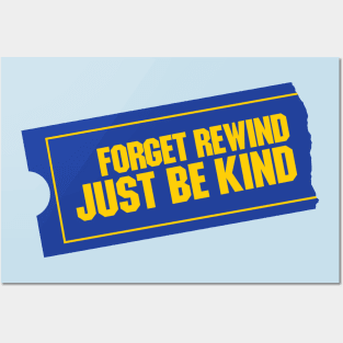 Forget Rewind, Just Be Kind Posters and Art